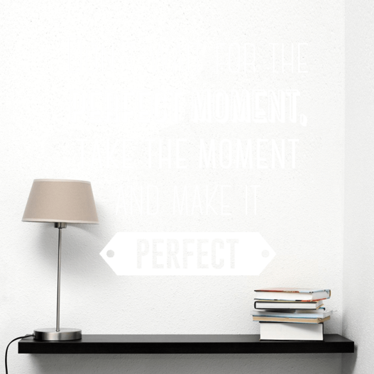 Make it perfect wallsticker