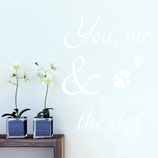 You, me and the dog wallsticker