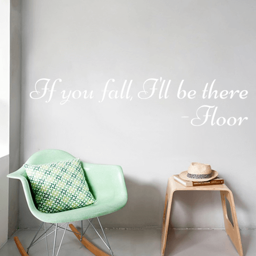 If you fall, i'll be there -Floor Wallsticker