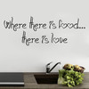 Where there is food there is love wallsticker