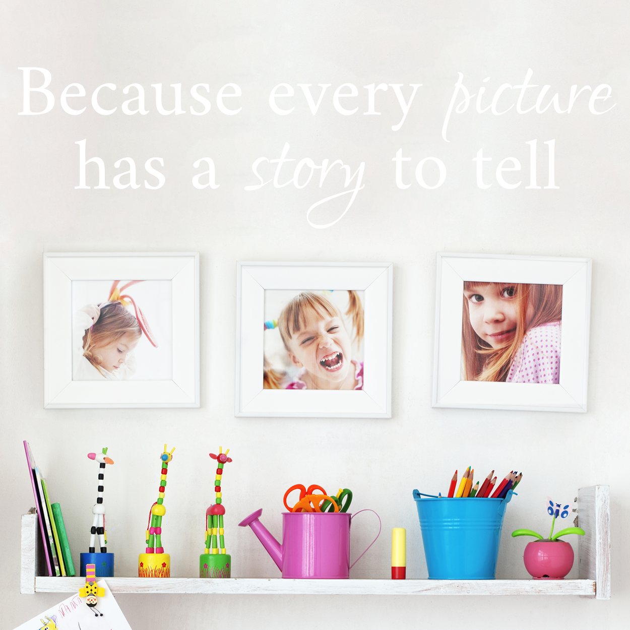 Because every picture has a story to tell wallsticker