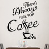 There's always time for coffee wallsticker. Flot wallstickers til køkkenet
