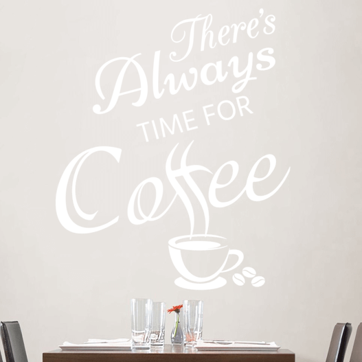There's always time for coffee wallsticker. Flot wallstickers til køkkenet