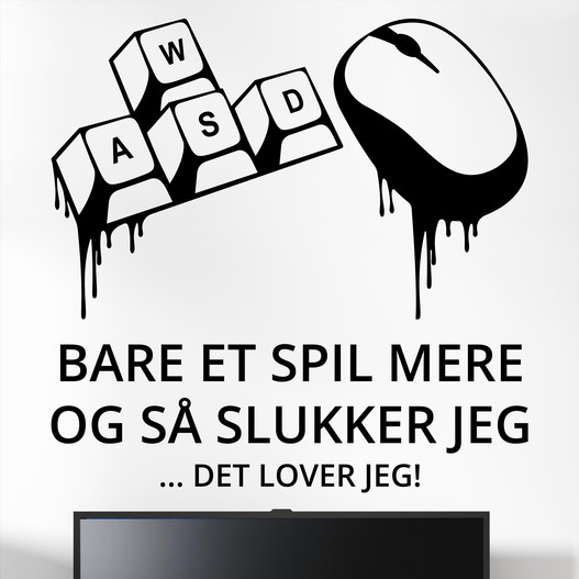 Gamer wallsticker med teksten "Bare et spil mere og så slukker jeg... det lover jeg!". Sej wallstickers til børneværelset