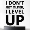 Gamer wallsticker med teksten "I don't get older, i level up". Sej wallstickers til børneværelset
