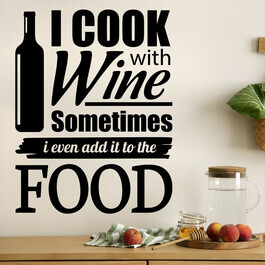 Wallsticker til køkkenet med teksten "I cook with wine, sometimes i even add it to the food"