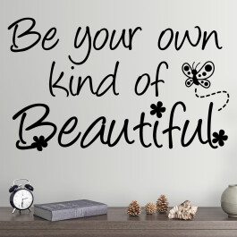 Wallsticker med teksten "be your own kind of beatiful"