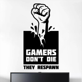 Gamers don't die they respawn wallsticker
