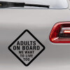 Bil sticker med teksten "Adults on board we want to live too"