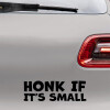 Bil klistermærke med teksten "Honk if it's small"