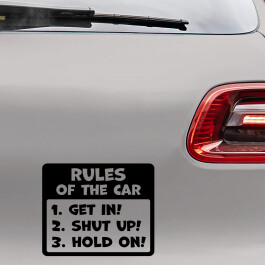 Bil sticker med teksten "Rules of the car - 1. Get in, 2. Shut up!, 3. Hold on!"